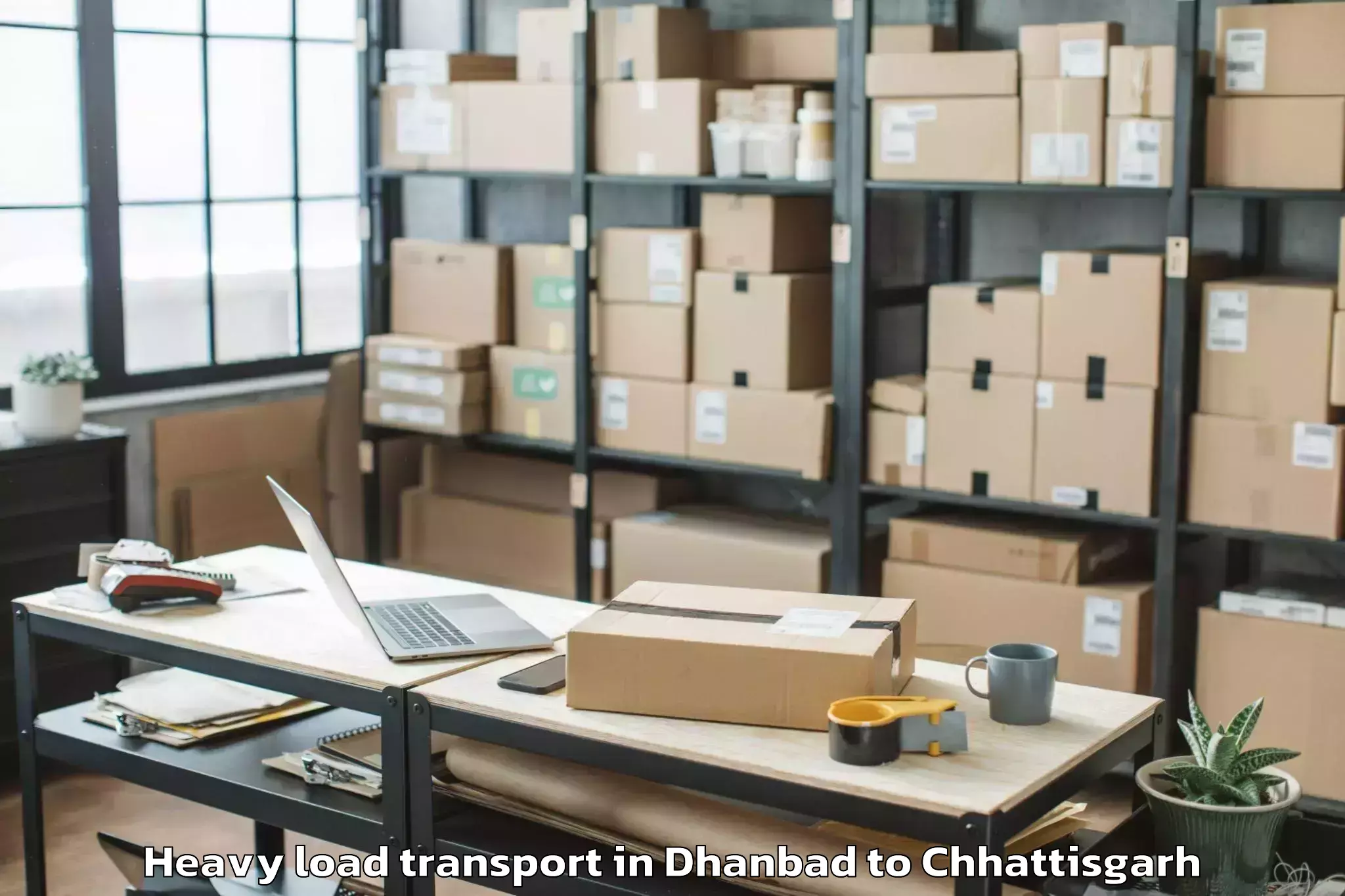 Hassle-Free Dhanbad to Chhattisgarh Heavy Load Transport